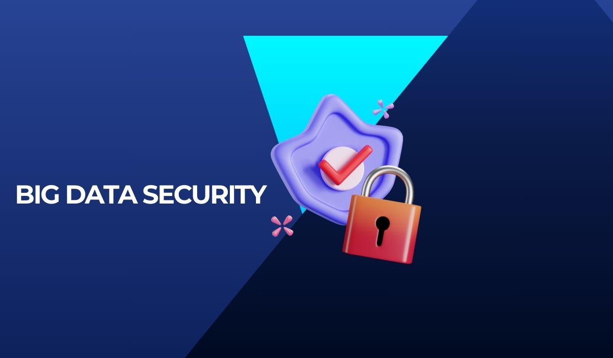 What is Big Data Security and How Does It Function?