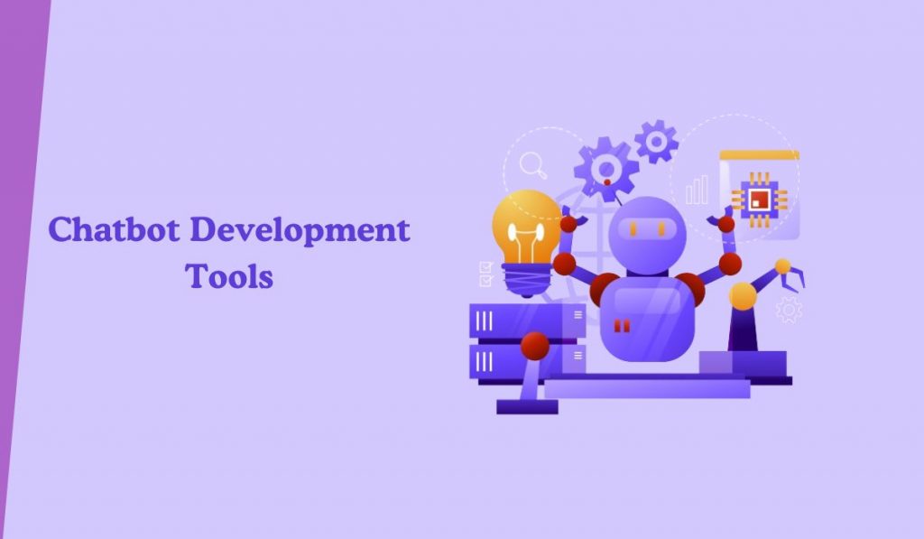 A Complete Guide For Chatbot Development Tools from Scratch
