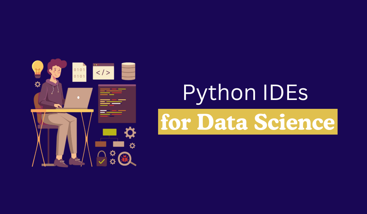Best 10 Python IDEs For Data Science in 2024