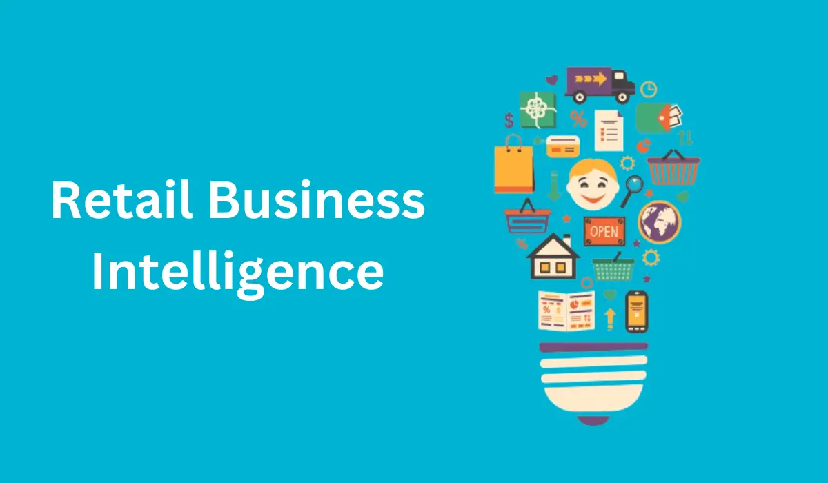 The Comprehensive Guide to Retail Business Intelligence