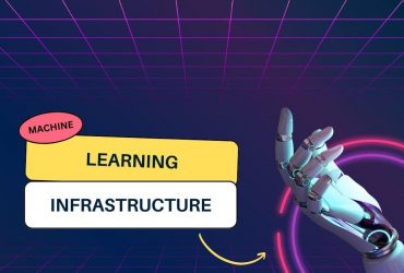Machine Learning Infrastructure