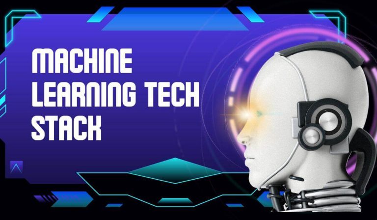 An Ultimate Guide to Machine Learning Tech Stack