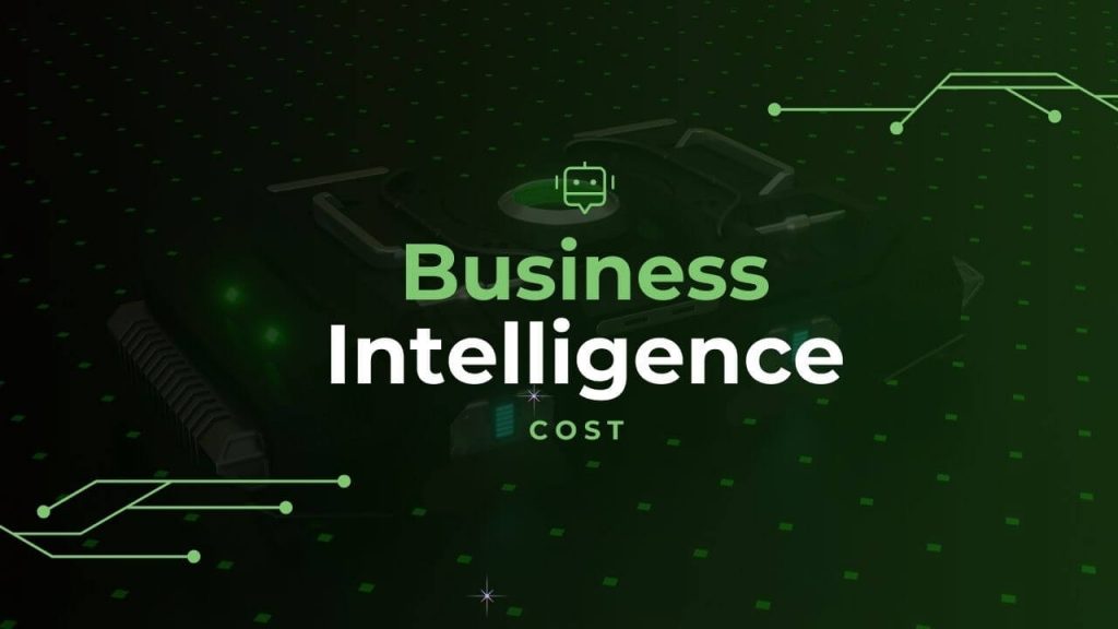What Factors Impact Business Intelligence Cost for Your Organization?