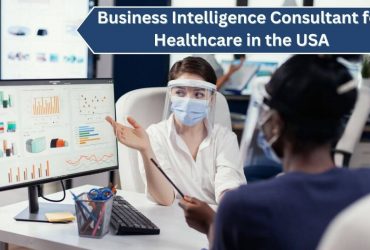 Business Intelligence Consultant for Healthcare in USA