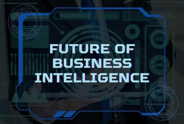 Future of Business Intelligence