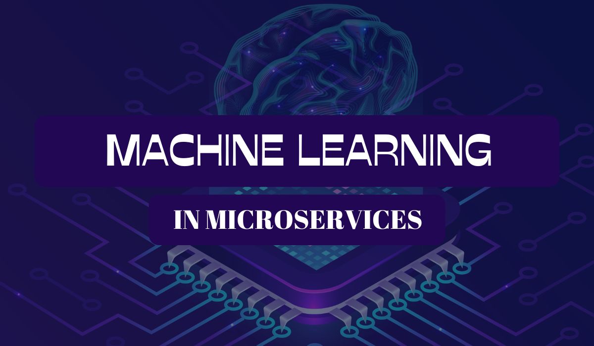 The Role of Machine Learning in Microservices