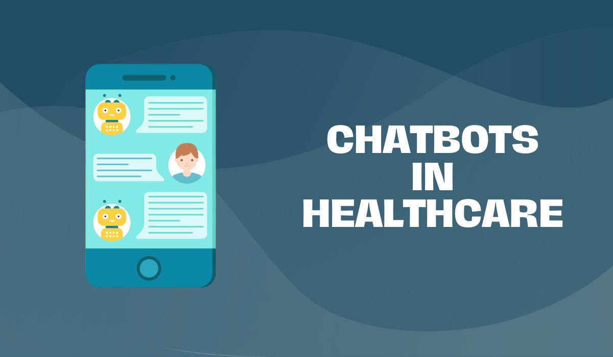 A Deep Dive into the Role of Chatbots in Healthcare