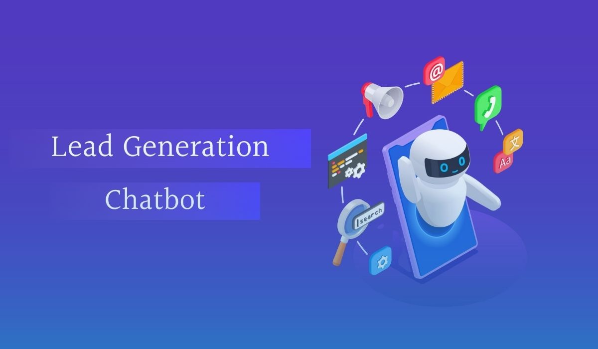 The Ultimate Guide to Lead Generation Chatbot