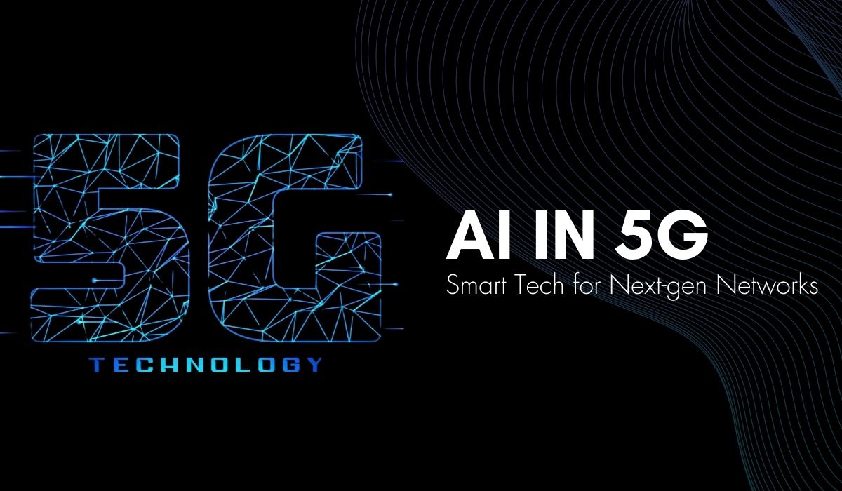 AI in 5G: 10 Use Cases and Benefits for Business Innovation