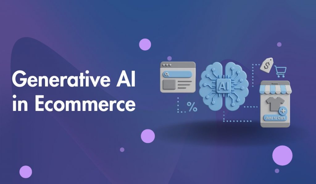Why Your Business Should Adopt Generative AI in Ecommerce Today