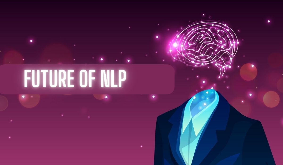 The Future of NLP: Key Trends and Emerging Predictions
