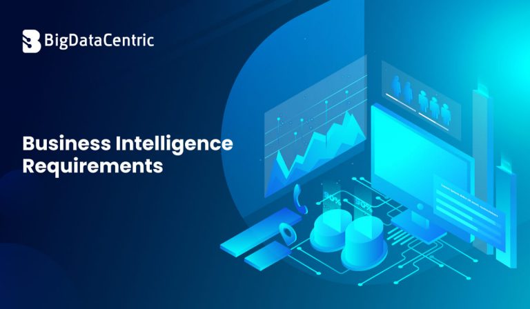 Business Intelligence Requirements: Key Components for a Successful BI Strategy
