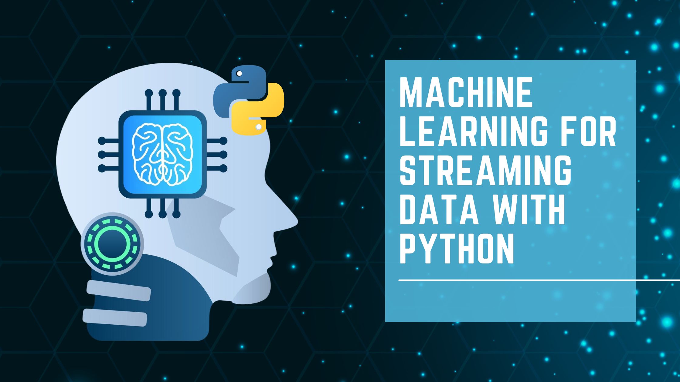 How to Use Machine Learning for Streaming Data with Python?