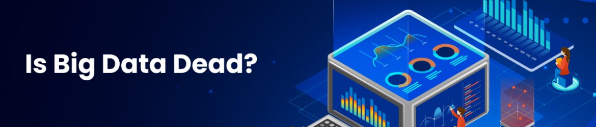 Is Big Data Dead