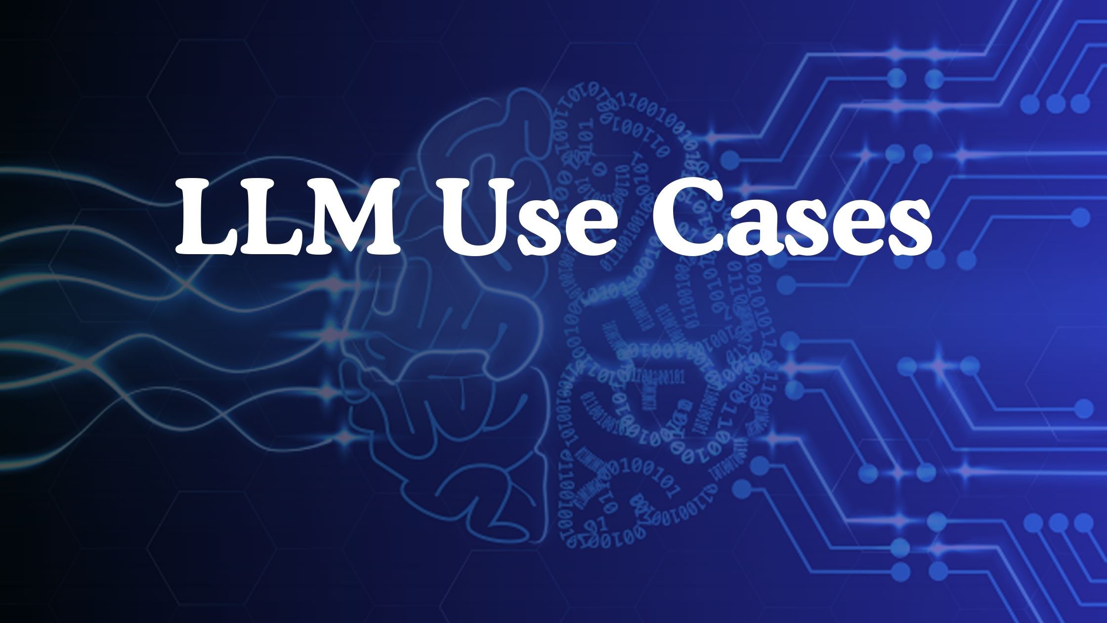 How Can These 10 LLM Use Cases Drive Innovation Across Industries?