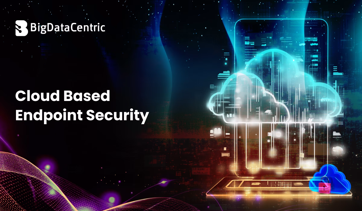 What Is Cloud-Based Endpoint Security?