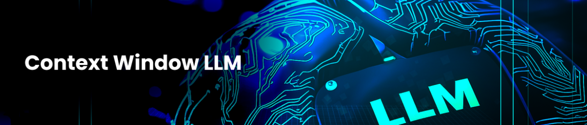 Context Window LLM