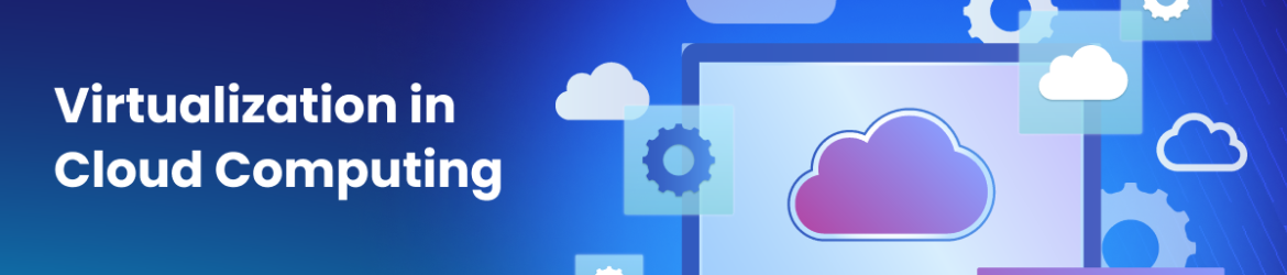 Virtualization in Cloud Computing