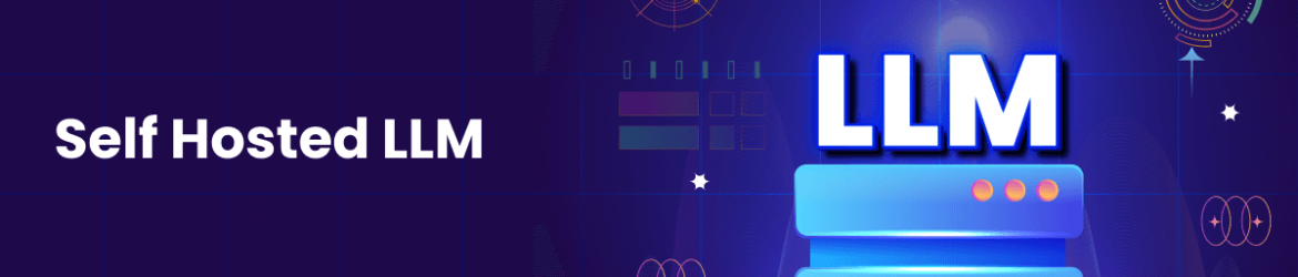Self Hosted LLM