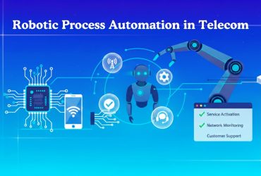 Robotic Process Automation in Telecom