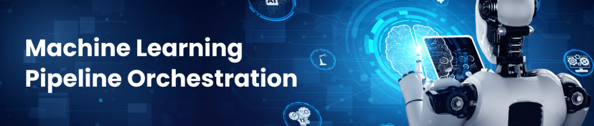 Machine Learning Pipeline Orchestration