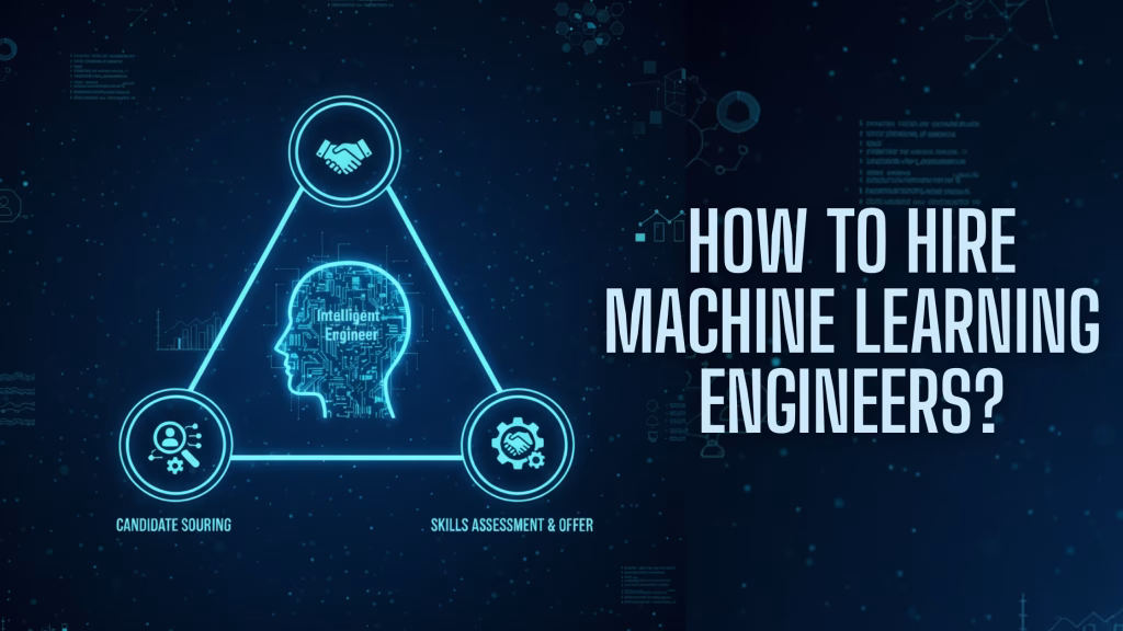 How Can You Hire Machine Learning Engineers for Scalable Projects?