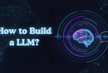 How to Build an LLM