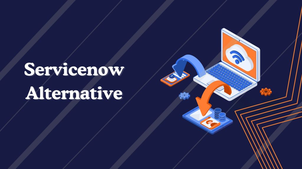 ServiceNow Alternative: Top Tools & Key Comparisons