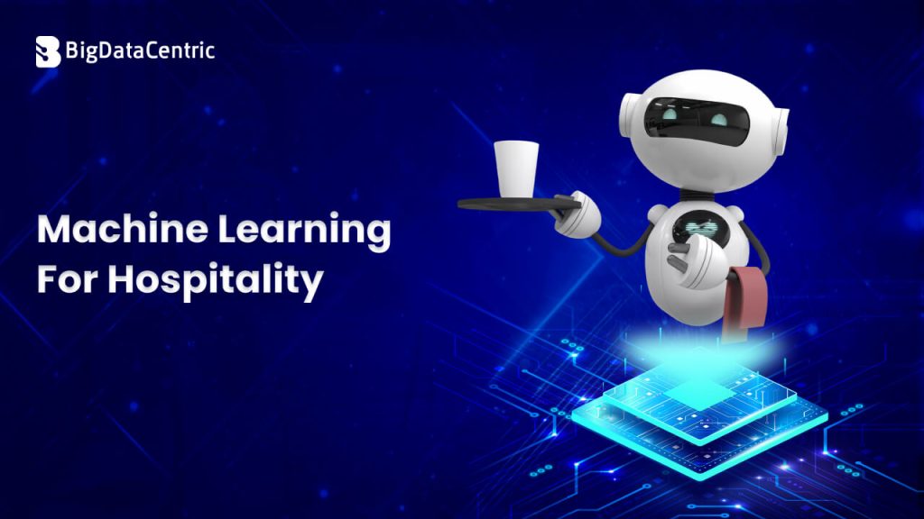 Machine Learning for Hospitality: How Hotels Improve Revenue & Service