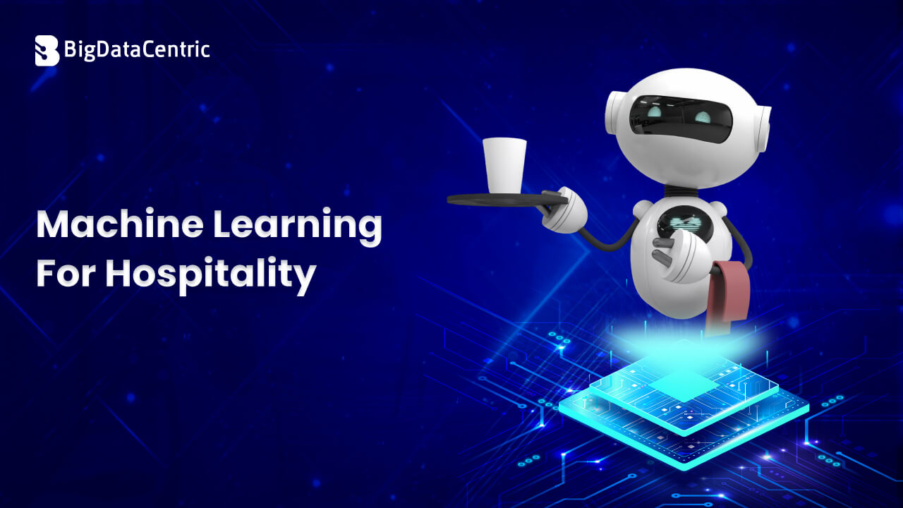 Machine Learning for Hospitality: How Hotels Improve Revenue & Service