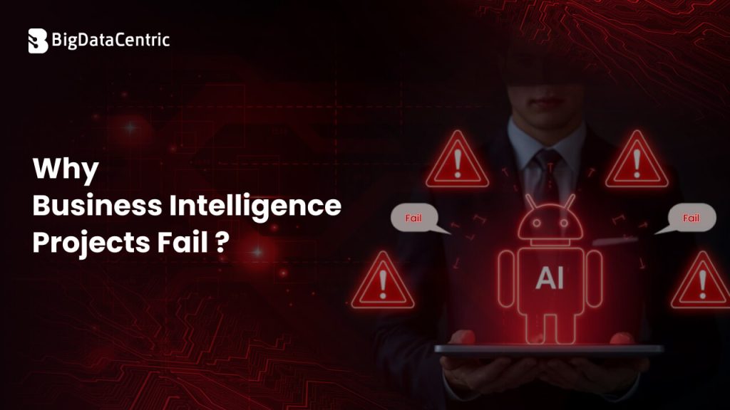 Why Business Intelligence Projects Fail: 11 Causes and Fixes