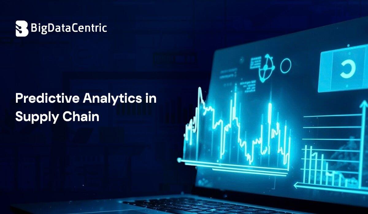Predictive Analytics in Supply Chain: Benefits, Use Cases, and Implementation