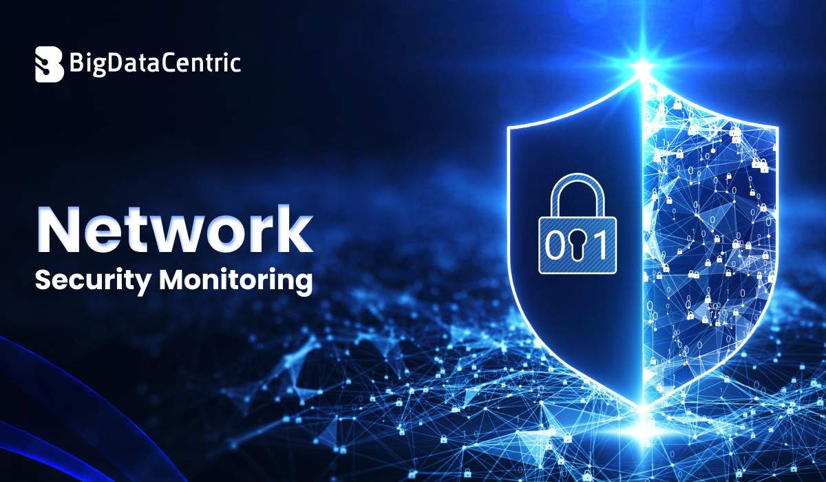 Network Security Monitoring: Importance & Best Practices
