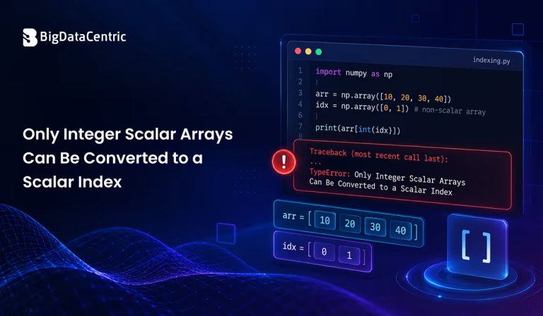 How to Fix TypeError: Only Integer Scalar Arrays Can Be Converted to a Scalar Index?
