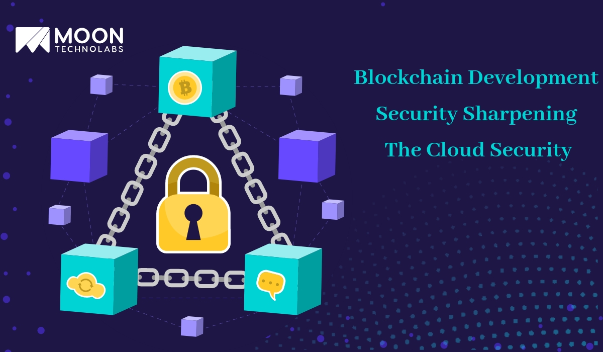 Enhancing The Cloud Security With Blockchain Development Services