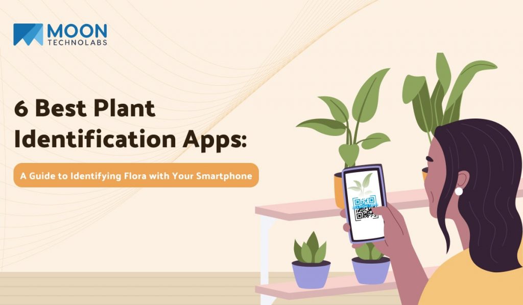 6 Best Plant Identification App A Guide to Identifying Flora with Your