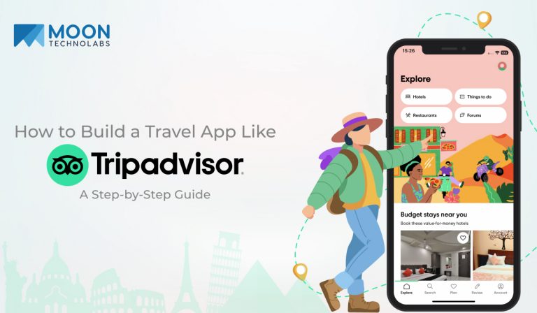 How to Build a Travel App Like TripAdvisor: A Step-by-Step Guide