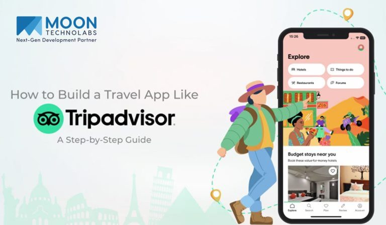 How to Build a Travel App Like TripAdvisor A Step-by-Step Guide