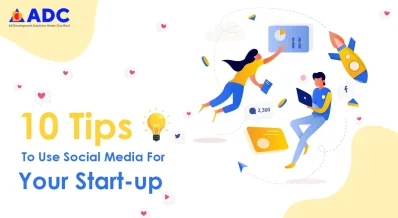 10 Tips To Use Social Media For Your Start-up