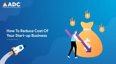 How To Reduce Cost Of Your Start-up Business