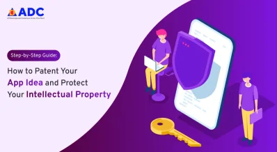 Step-by-Step Guide to Patenting Your App Idea & Protecting IP